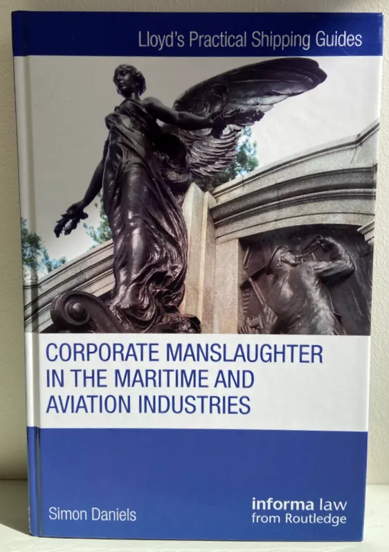 Corporate Manslaughter in the Maritime and Aviation Industries book cover - Simon Daniels