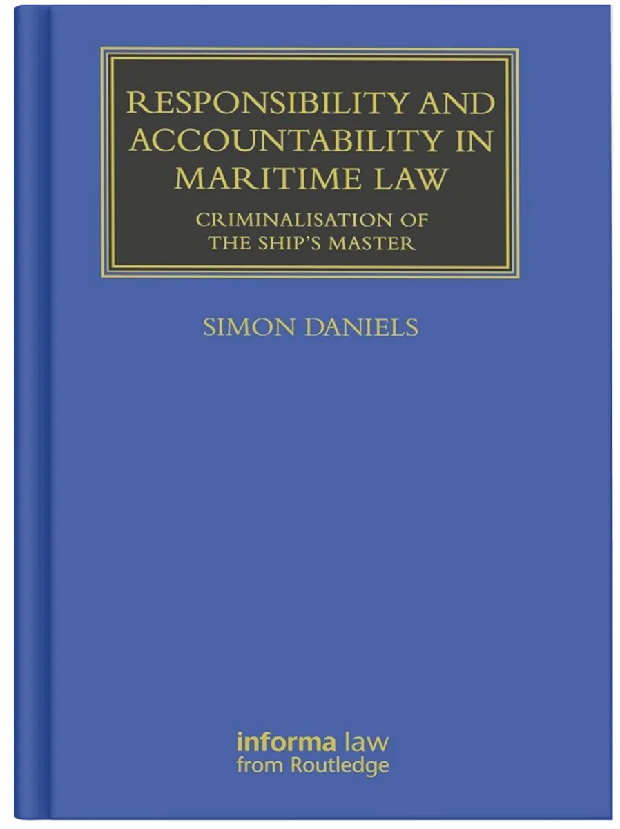 Responsibility & Accountability in Maritime Law, 2nd Edition book cover - Simon Daniels